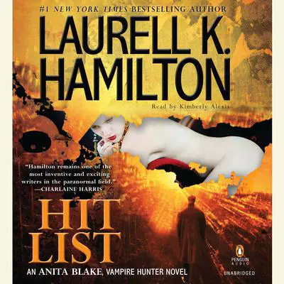 Hit List: An Anita Blake, Vampire Hunter Novel Audibook, by Laurell K. Hamilton