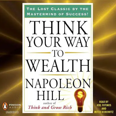 Think Your Way to Wealth Audibook, by Napoleon Hill