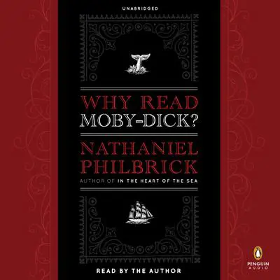 Why Read Moby-Dick? Audibook, by Nathaniel Philbrick