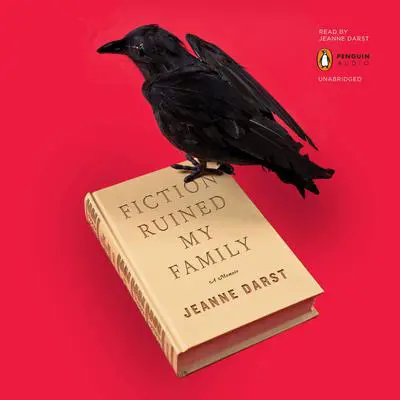 Fiction Ruined My Family Audibook, by Jeanne Darst