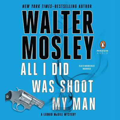 All I Did Was Shoot My Man Audibook, by Walter Mosley