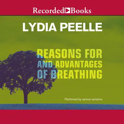 Reasons for and Advantages of Breathing Audibook, by Lydia Peelle