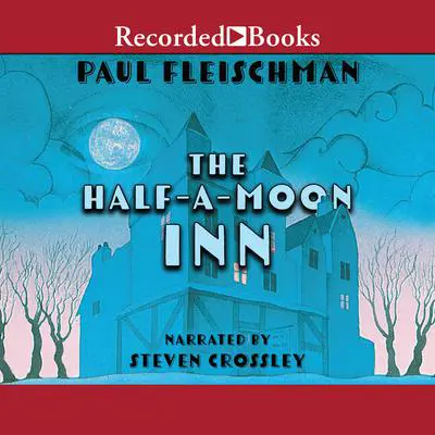 The Half-A-Moon Inn Audibook, by Paul Fleischman