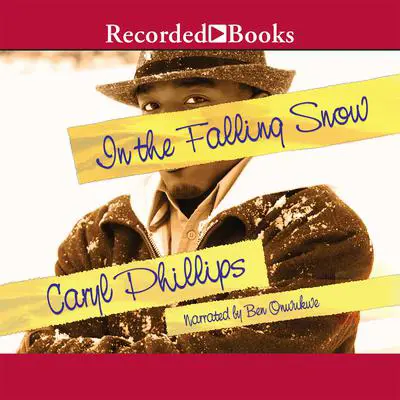 In the Falling Snow Audibook, by Caryl Phillips