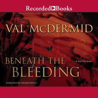 Beneath the Bleeding Audibook, by Val McDermid