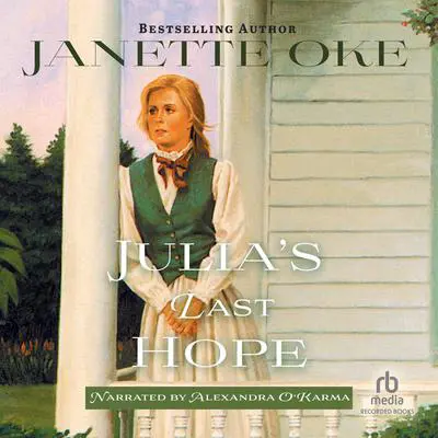 Julia's Last Hope Audibook, by Janette Oke