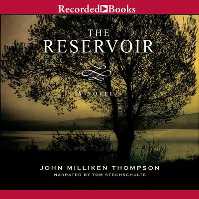 The Reservoir: A Novel Audibook, by John Milliken  Thompson