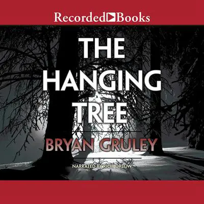 The Hanging Tree Audibook, by Bryan Gruley