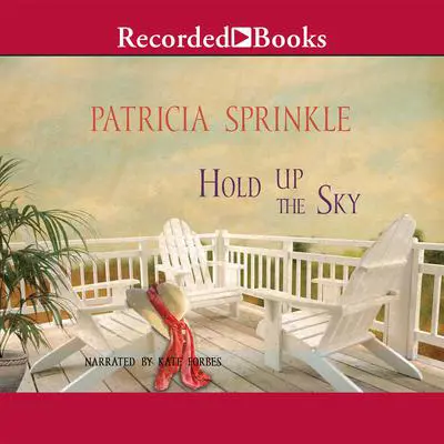 Hold Up the Sky Audibook, by Patricia Sprinkle