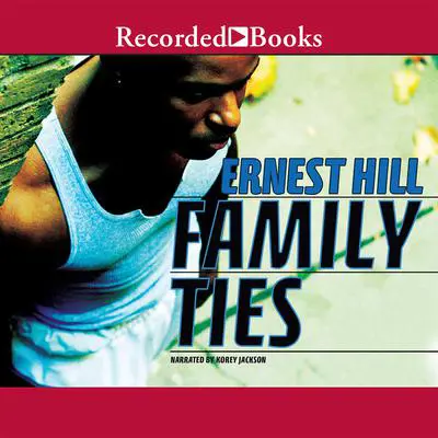 Family Ties Audibook, by Ernest Hill