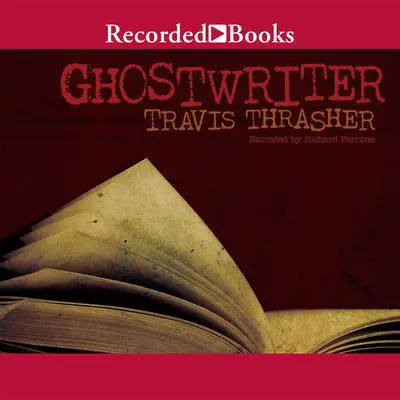 Ghostwriter Audibook, by Travis Thrasher