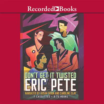 Don't Get it Twisted Audibook, by Eric Pete