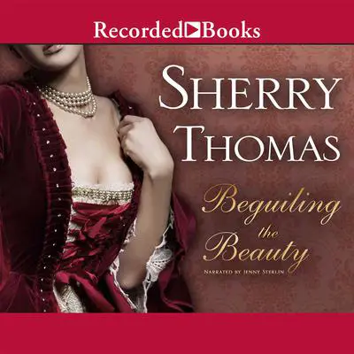 Beguiling the Beauty Audibook, by Sherry Thomas