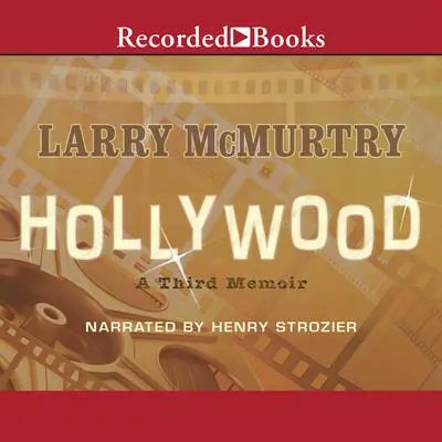 Hollywood: A Third Memoir Audibook, by Larry McMurtry