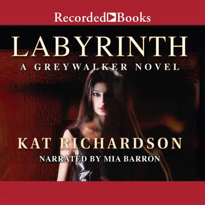 Labyrinth: A Greywalker Novel Audibook, by Kat Richardson