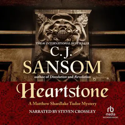 Heartstone: A Matthew Shardlake Mystery Audibook, by C. J. Sansom