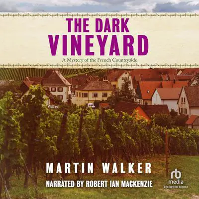 The Dark Vineyard Audibook, by Martin Walker