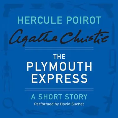 The Plymouth Express: A Hercule Poirot Short Story Audibook, by Agatha Christie