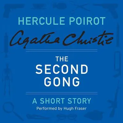 The Second Gong: A Hercule Poirot Short Story Audibook, by Agatha Christie