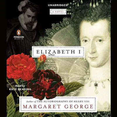 Elizabeth I: A Novel Audibook, by Margaret George