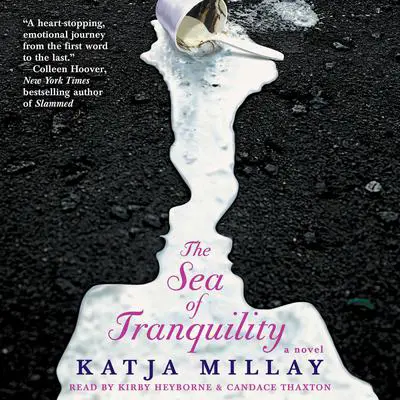 The Sea of Tranquility: A Novel Audibook, by Katja Millay
