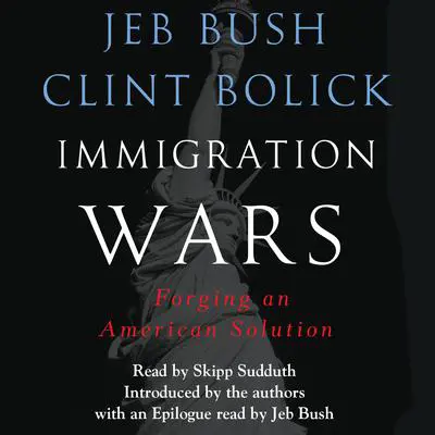 Immigration Wars: Forging an American Solution Audibook, by Jeb Bush
