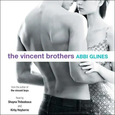 The Vincent Brothers Audibook, by Abbi Glines