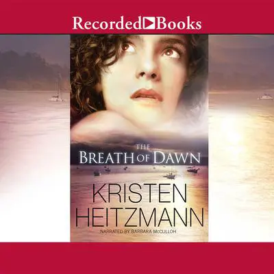 The Breath of Dawn Audibook, by Kristen Heitzmann