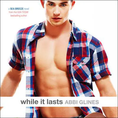 While it Lasts Audibook, by Abbi Glines