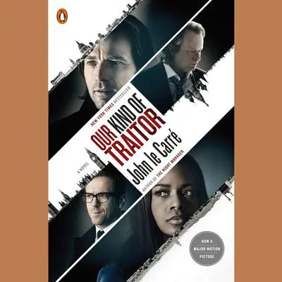 Our Kind of Traitor: A Novel Audibook, by John le Carré