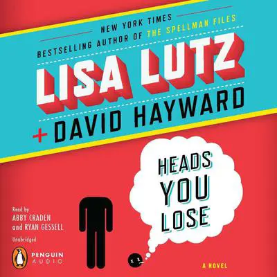 Heads You Lose Audibook, by Lisa Lutz