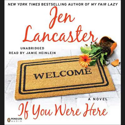 If You Were Here: A Novel Audibook, by Jen Lancaster