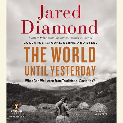 The World Until Yesterday: What Can We Learn from Traditional Societies? Audibook, by Jared Diamond