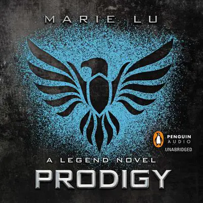 Prodigy: A Legend Novel Audibook, by Marie Lu