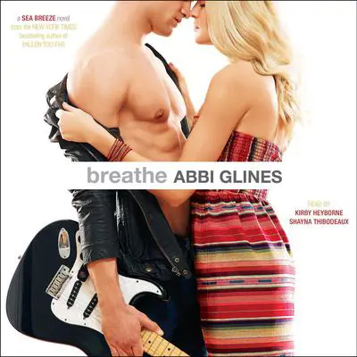 Breathe Audibook, by Abbi Glines
