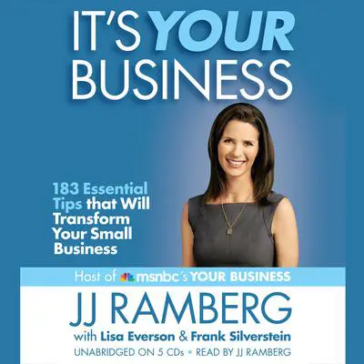 It's Your Business: 183 Essential Tips that Will Transform Your Small Business Audibook, by J. J. Ramberg