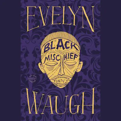 Black Mischief Audibook, by Evelyn Waugh