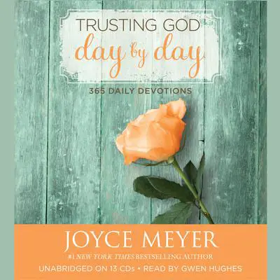 Trusting God Day by Day: 365 Daily Devotions Audibook, by Joyce Meyer