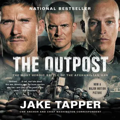 The Outpost: An Untold Story of American Valor Audibook, by Jake Tapper