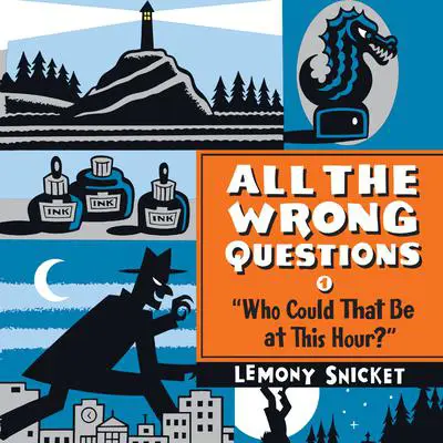 'Who Could That Be at This Hour?': Also Published as 'All the Wrong Questions: Question 1' Audibook, by Lemony Snicket