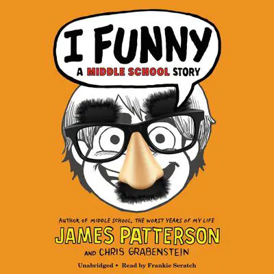 I Funny: A Middle School Story Audibook, by James Patterson