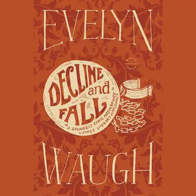 Decline and Fall Audibook, by Evelyn Waugh