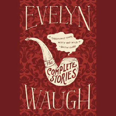 The Complete Stories Audibook, by Evelyn Waugh