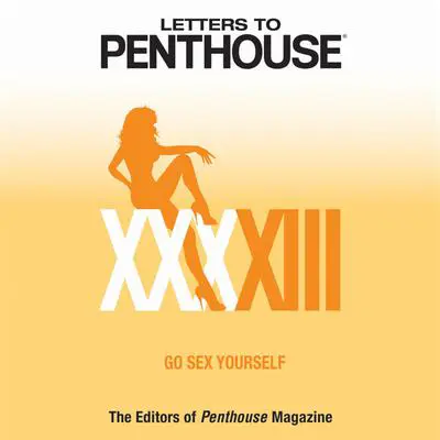 Letters to Penthouse XXXXIII: Go Sex Yourself Audibook, by Penthouse International