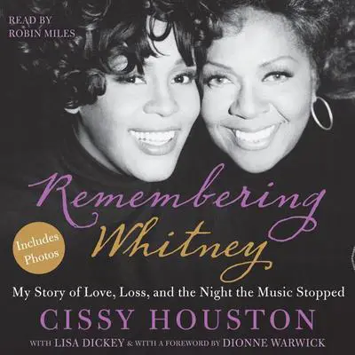 Remembering Whitney: My Story of Love, Loss, and the Night the Music Stopped Audibook, by Cissy Houston
