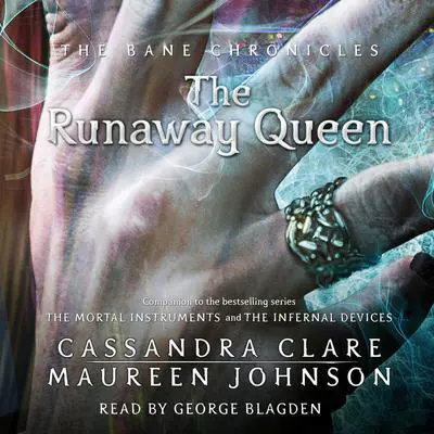 The Runaway Queen Audibook, by Cassandra Clare