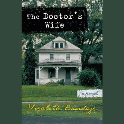 The Doctor's Wife Audibook, by Elizabeth Brundage