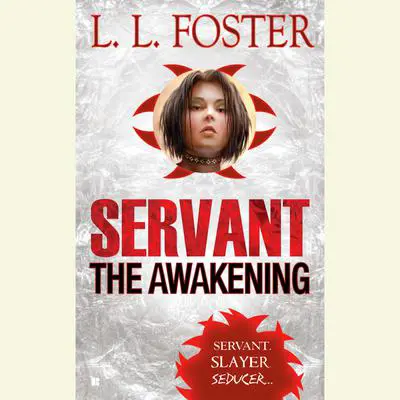 Servant: the Awakening Audibook, by Lori Foster