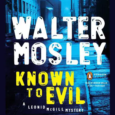 Known to Evil: A Leonid McGill Mystery Audibook, by Walter Mosley