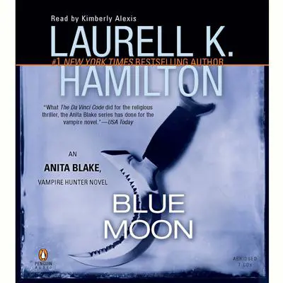 Blue Moon: An Anita Blake, Vampire Hunter Novel Audibook, by Laurell K. Hamilton
